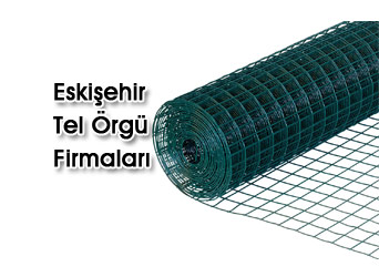 Eskişehir Tel Örgü Firmaları